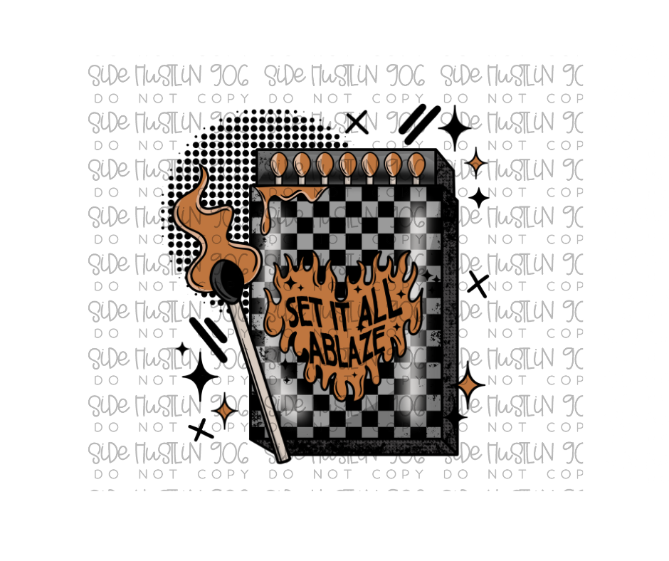 Set It All Ablaze-Ready to Press Transfer