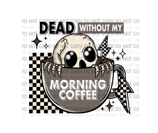 Dead without Coffee-Ready to Press Transfer
