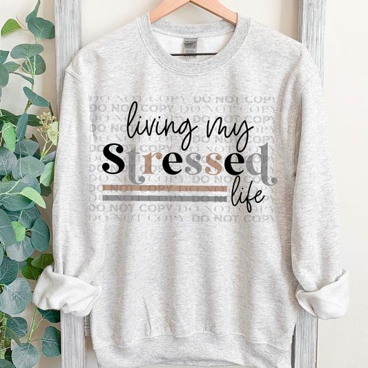 Living my Stressed Life Crew Sweatshirt