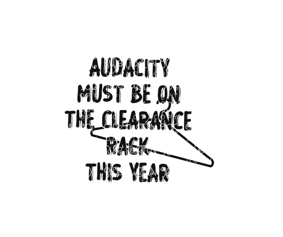 Audacity must be on the Clearence Rack-Ready to Press Transfer