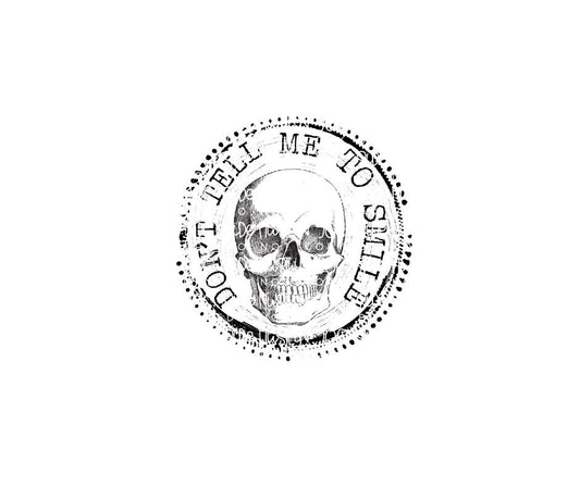 Don't tell me to Smile-Ready to Press Transfer