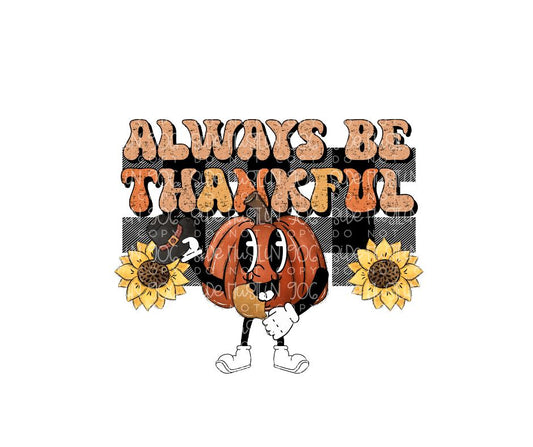 Always be Thankful pumpkin-Ready to Press Transfer