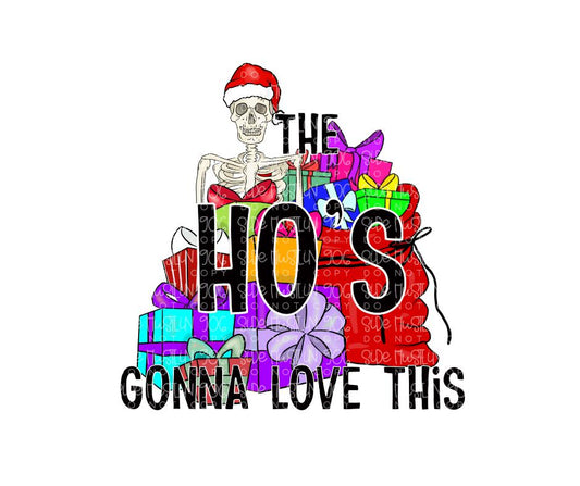 The Ho's gonna love this-Ready to Press Transfer