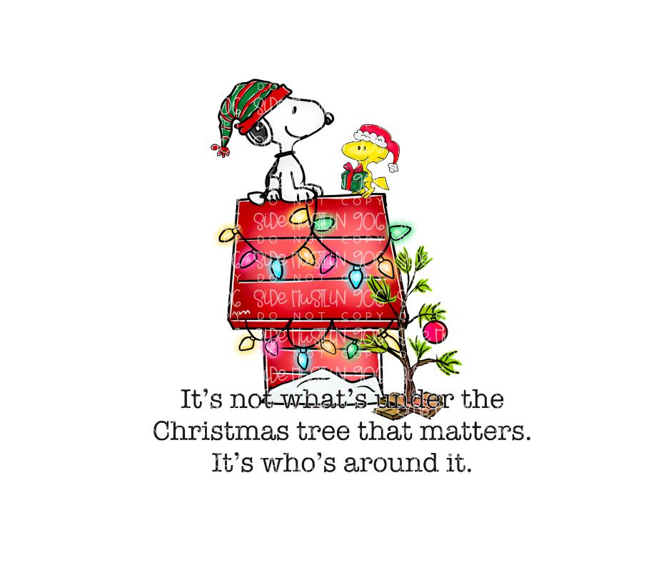 It's not what's under the Tree that matters-Ready to Press Transfer