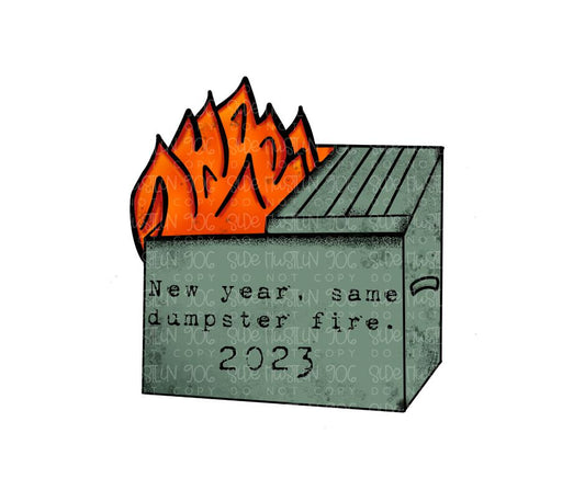 Same Dumpster Fire-Ready to Press Transfer