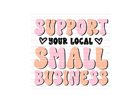 Support your Local Small Business-Ready to Press Transfer