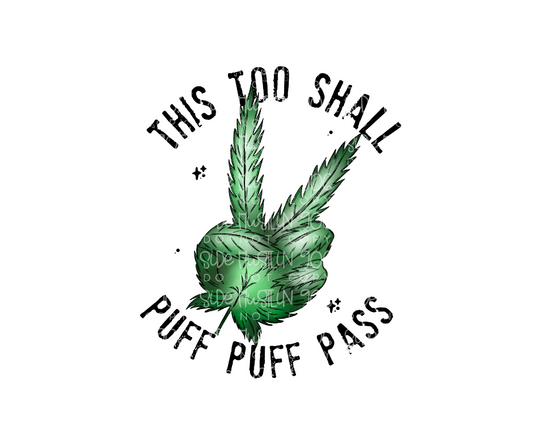 This too shall Puff Puff Pass-Ready to Press Transfer