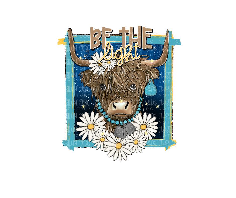 Be the Light highland cow-Ready to Press Transfer