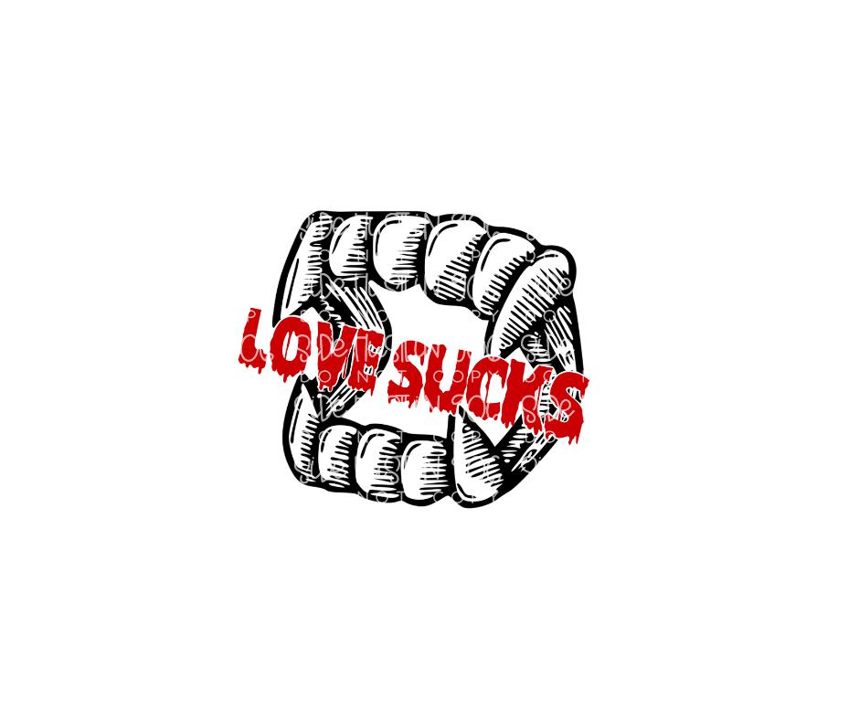 Love Sucks teeth-Ready to Press Transfer