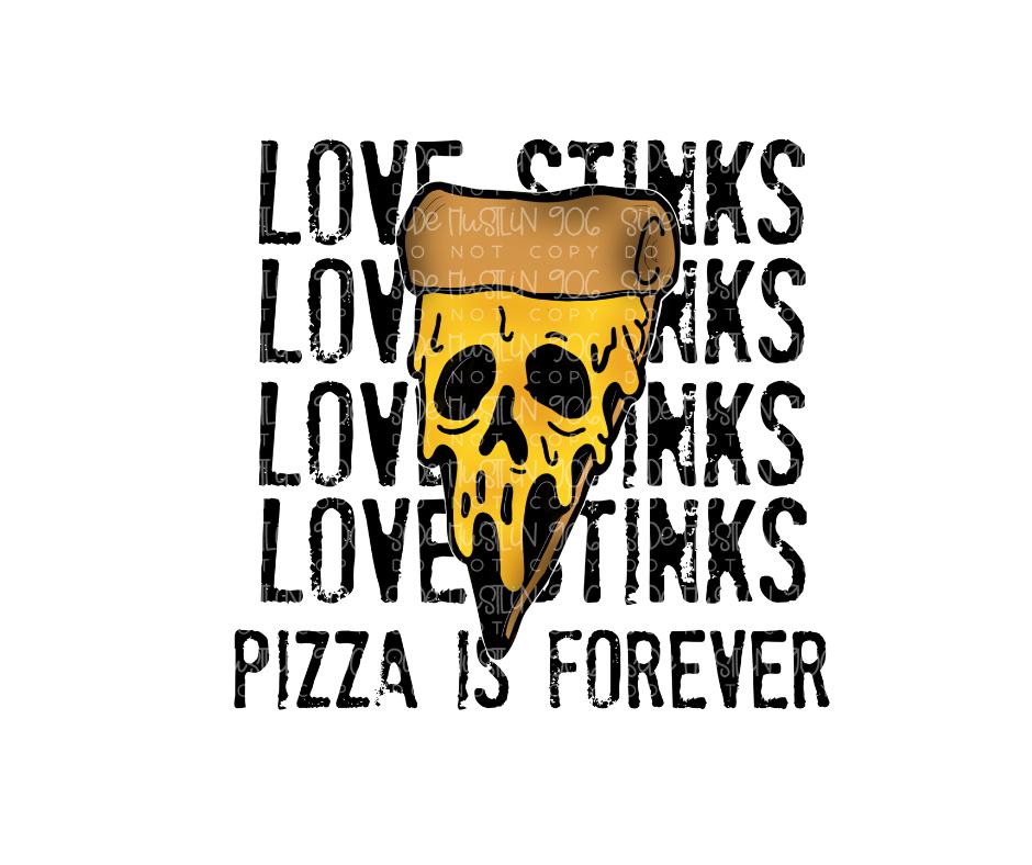 Love Stinks Pizza is Forever-Ready to Press Transfer
