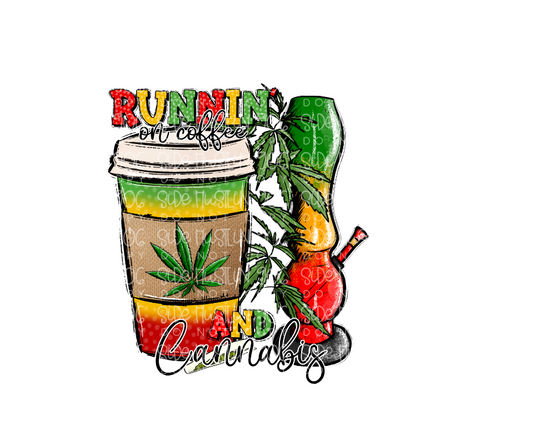 Running on Coffee & Cannabis-Ready to Press Transfer