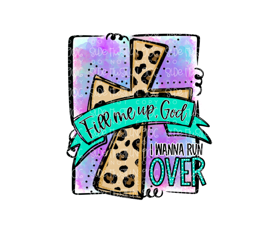 Fill Me Up God Ready To Press Transfer Side Hustlin 906 LLC Fill me up god ready to press transfer side hustlin 906 llc