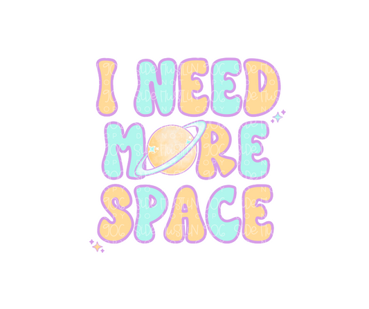 I need More Space-Ready to Press Transfer
