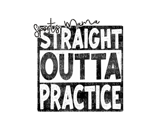 Straight Outta Practice-Ready to Press Transfer