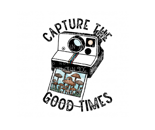 Capture the Good Times-Ready to Press Transfer