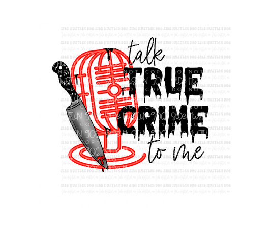 Talk True Crime to Me-Ready to Press Transfer
