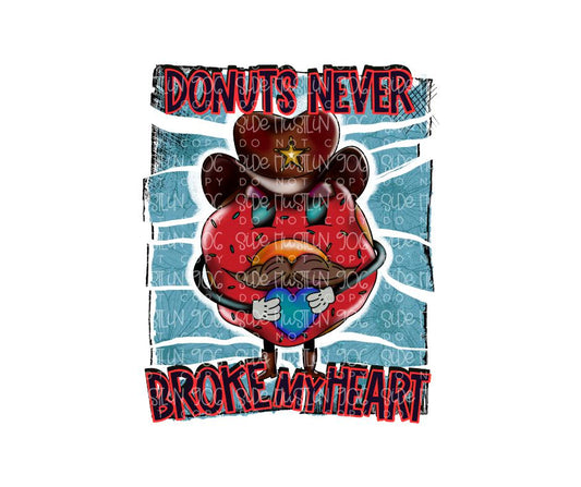 Donuts never broke My heart-Ready to Press Transfer