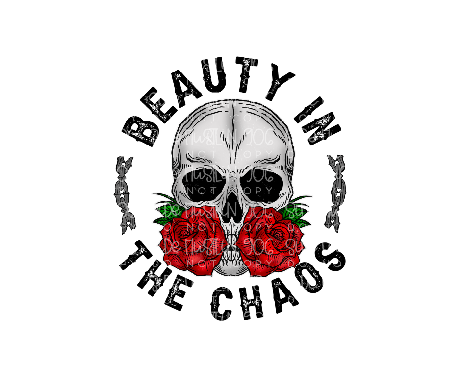 Beauty in the Chaos-Ready to Press Transfer