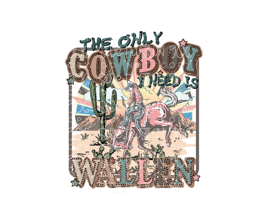 The only Cowboy I need-Ready to Press Transfer