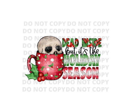 Dead Inside but it's the Holiday Season-Ready to Press Transfer
