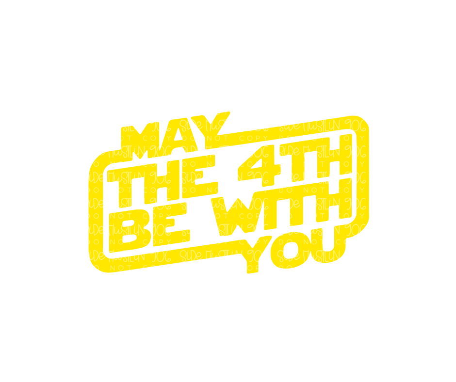 May the 4th be With You -Ready to Press Transfer