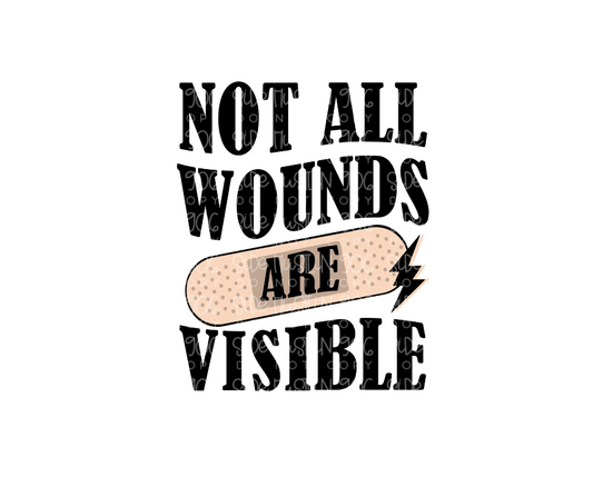 Not all Wounds are Visible-Ready to Press Transfer