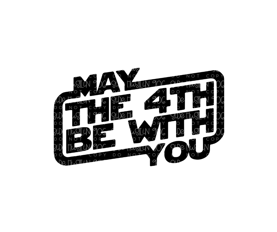 May the 4th be With You -Ready to Press Transfer