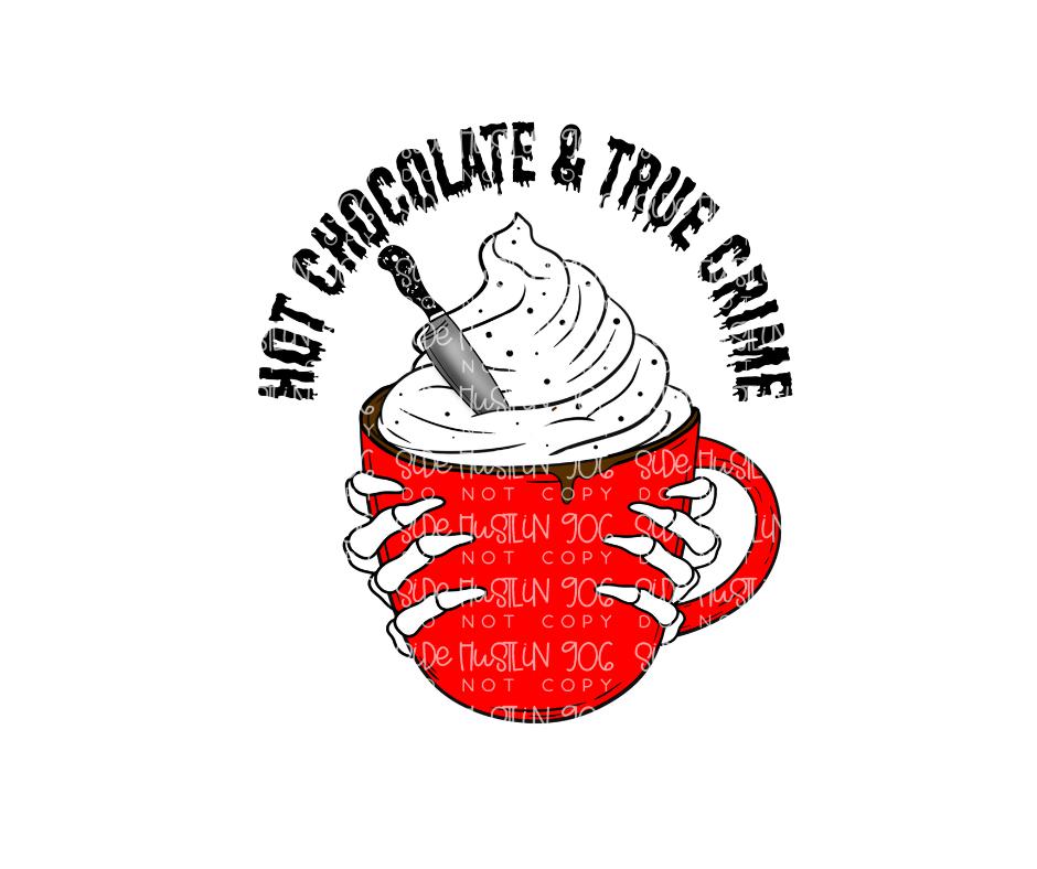 Hot Chocolate & True Crime-Ready to Press Transfer